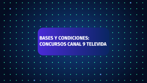 Bases y condiciones | Concursos de Canal 9 Televida