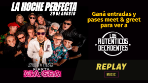 Replay Music te invita a la Fiesta Grossa y al show de los Auténticos Decadentes