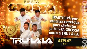 Participá por entradas para la Fiesta Grossa y bailá al ritmo de Tru la la