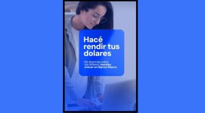 No duermas sobre tus dólares: hacelos crecer con Banco Macro