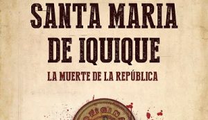 Carlos Tromben publica su nueva novela Santa María de Iquique. La muerte de la República