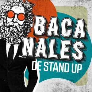 Llega a Mendoza “Bacanales de Stand Up”