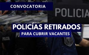 Policías retirados: El Gobierno convoca para cubrir 120 vacantes ¿cómo postularse?